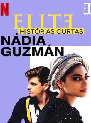 Regarder Elite Short Stories: Nadia Guzmán en streaming complet