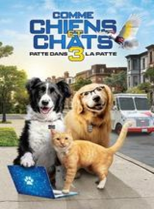 Regarder Comme Chiens et Chats 3 : Patte dans la Patte en streaming complet