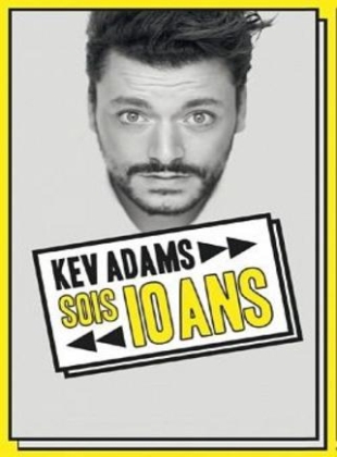 Regarder Kev Adams - Sois 10 Ans : la dernière en direct en streaming complet